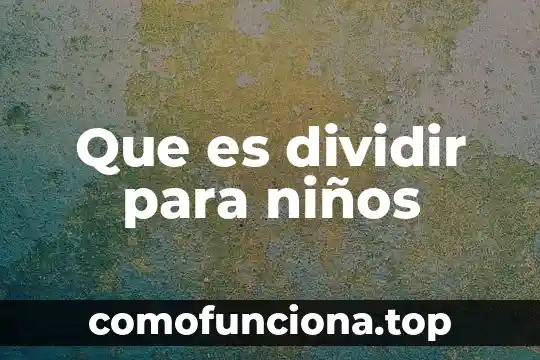 Que es la justicia en los niños 3 Que es dividir para niños