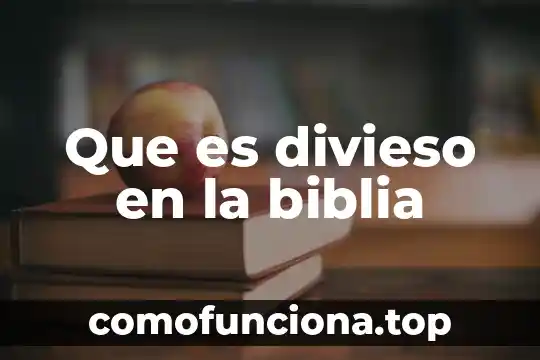 Que es verdad segun la biblia 7 Que es divieso en la biblia