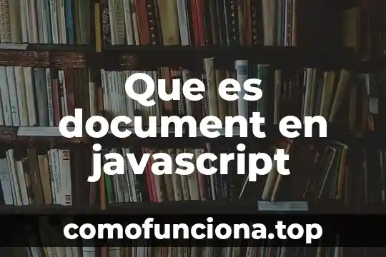 Vascupatía diabética que es 8 Que es document en javascript