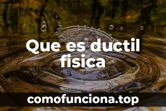 Que es el naturalismo etica y valores 3 Que es ductil fisica