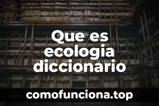 Que es sustentabilidad en ecologia unam 7 Que es ecologia diccionario