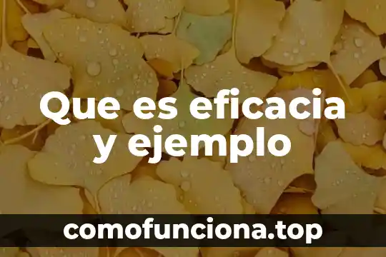 Que es el control biologico ejemplo nombres 8 Que es eficacia y ejemplo