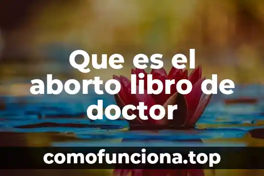 Que es un aborto quimico 3 Que es el aborto libro de doctor