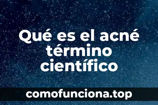 Que es conocimiento cientifico prezi 3 Qué es el acné término científico