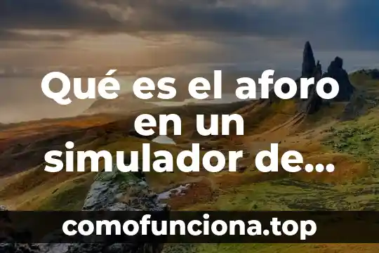 Que es una sociedad de credito nacional 8 Qué es el aforo en un simulador de crédito