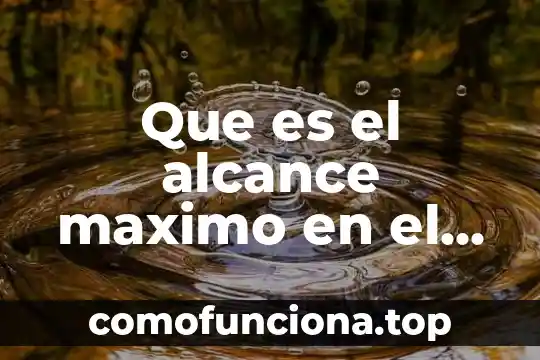 Qué es el movimiento parabólico ejemplos 4 Que es el alcance maximo en el movimiento parabolico