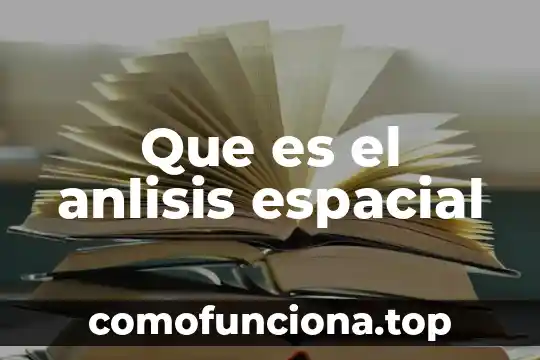 Que es razonamiento visual y espacial 8 Que es el anlisis espacial