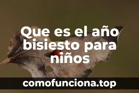 Año de publicación del libro Alexander que es teoría 6 Que es el año bisiesto para niños
