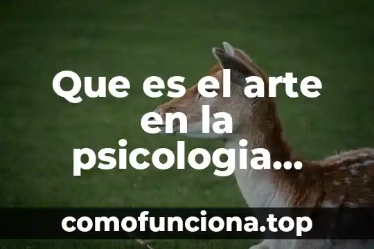 Que es la medicion de la psicologia 6 Que es el arte en la psicologia educativa