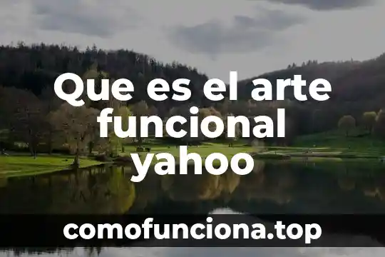 Lo importante del arte primitivo 7 Que es el arte funcional yahoo