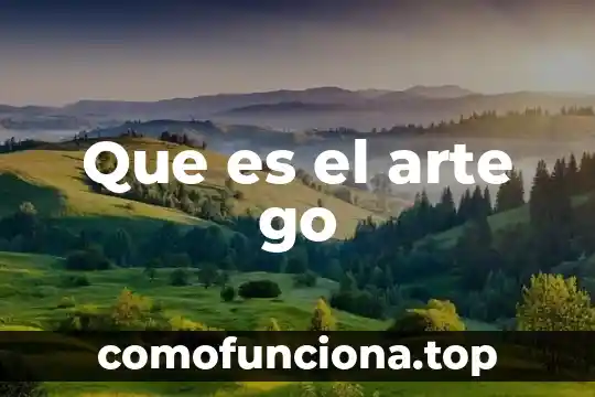 Que es el arte albitradas 8 Que es el arte go
