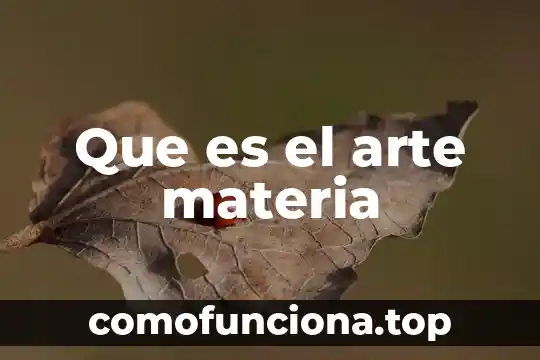 Que es creacion de la materia de arte 4 Que es el arte materia