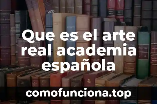 Que es la salud integral real academia española 3 Que es el arte real academia española