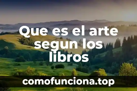 Que es cierre de libros en contabilidad 5 Que es el arte segun los libros