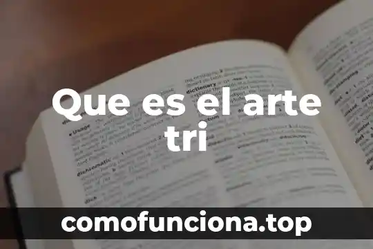 Que es considerado arte 8 Que es el arte tri
