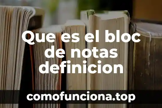 Qué es la televisión definición 4 Que es el bloc de notas definicion