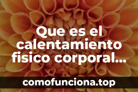 Que es un sobretono en fisica 3 Que es el calentamiento fisico corporal en física