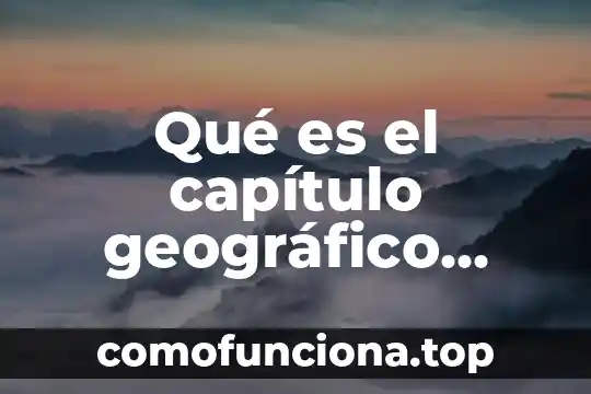 Que es el capitulo planta 6 Qué es el capítulo geográfico derecho constitucional
