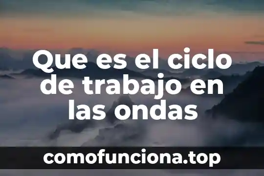 Qué es la rama de la filosofía idealista 6 Que es el ciclo de trabajo en las ondas