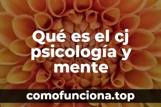 Que es mente cuerpo y espiritu 5 Qué es el cj psicología y mente