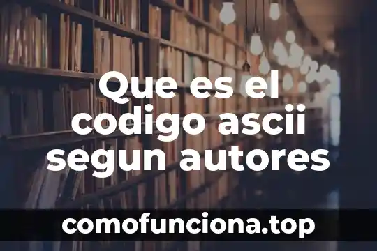 Para que es el cofre en xv años modernos 7 Que es el codigo ascii segun autores
