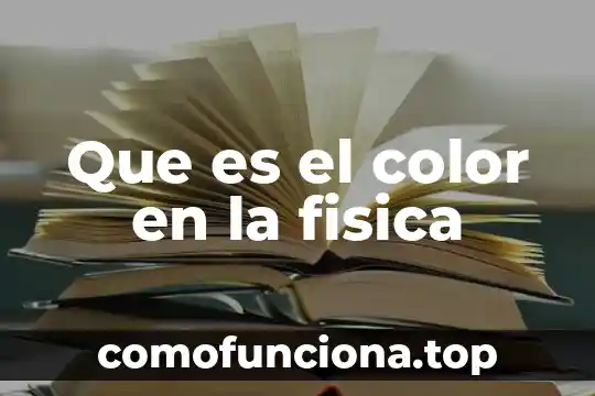 Para que es la base color 5 Que es el color en la fisica