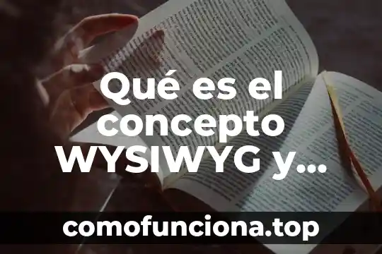 Que es on7 en electrica 6 Qué es el concepto WYSIWYG y qué funciones nuevas tiene