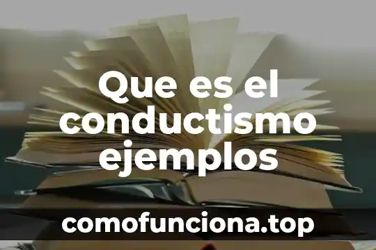 Que es ser siervo de dios 4 Que es el conductismo ejemplos