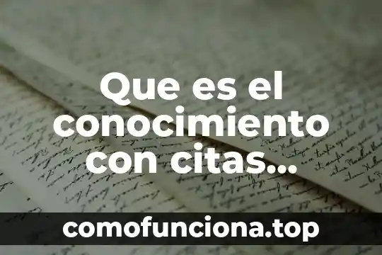 Que es conocimiento egocentrico 4 Que es el conocimiento con citas bibliografia