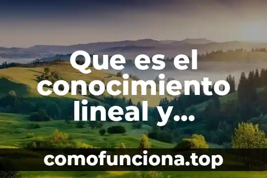 Álgebra lineal qué es y para qué sirve 5 Que es el conocimiento lineal y estructurado