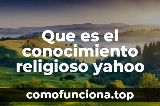 Que es conocimiento de nombres 8 Que es el conocimiento religioso yahoo