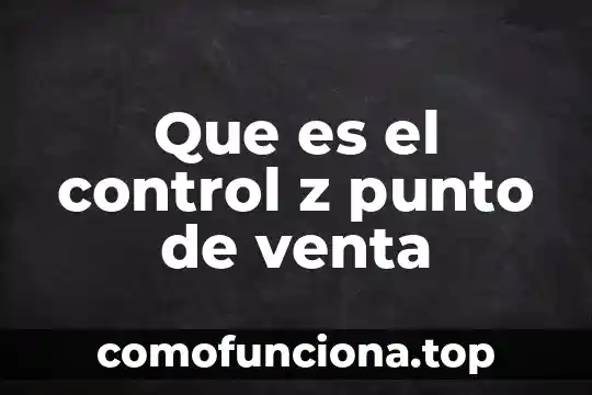 Que es control politico en costa rica 3 Que es el control z punto de venta