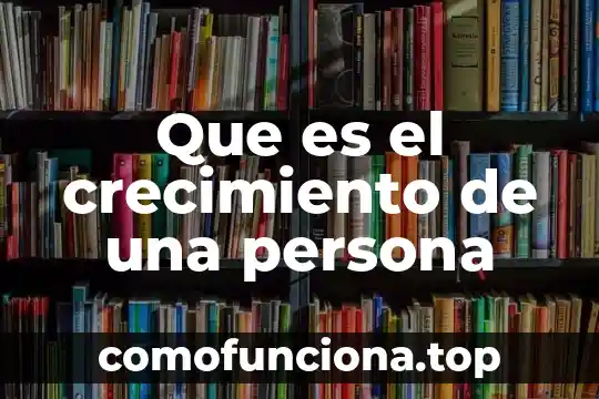 Qué es el crecimiento en la semilla o planta 7 Que es el crecimiento de una persona