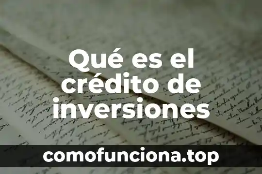 Que es una sociedad de credito nacional 5 Qué es el crédito de inversiones