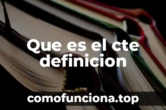 Qué es definición de lógica 5 Que es el cte definicion