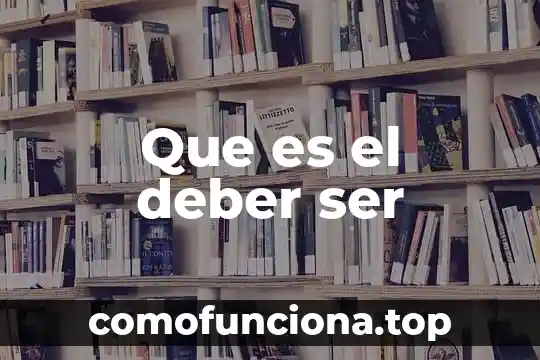 Que es ser una gran mujer 4 Que es el deber ser