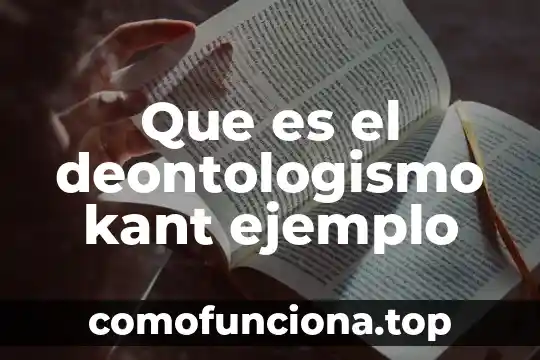 Que es un principe de libertad segun kant 5 Que es el deontologismo kant ejemplo