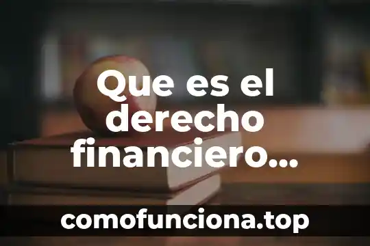 Que es ser asesor financiero 3 Que es el derecho financiero privado