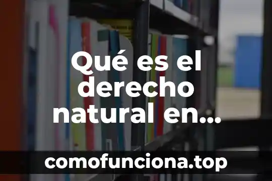 Qué es un movimiento en una cuenta 8 Qué es el derecho natural en ética