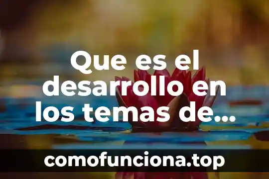 Análisis de datos en una investigación que es 4 Que es el desarrollo en los temas de investigacion