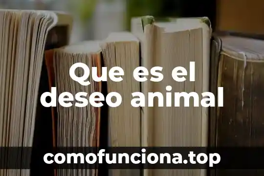 Que es una navaja animal 6 Que es el deseo animal