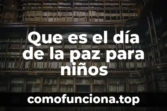 Que es del institute para la economics y la paz 4 Que es el día de la paz para niños