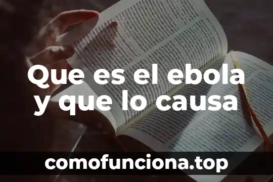 Que es la causa generadora de posesion 3 Que es el ebola y que lo causa