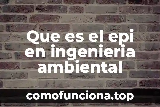 Qué es ingeniería económica según Eugenio Grant 7 Que es el epi en ingenieria ambiental