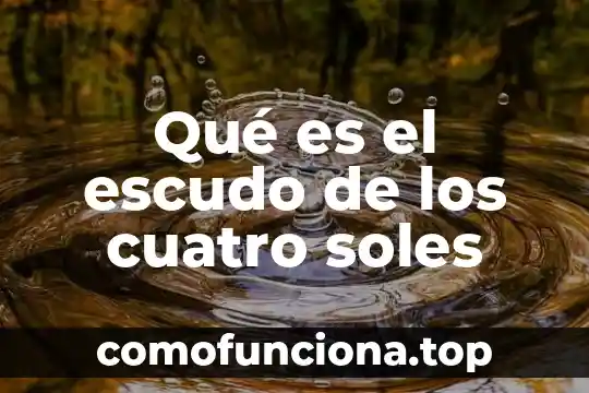 Addenda que es 7 Qué es el escudo de los cuatro soles