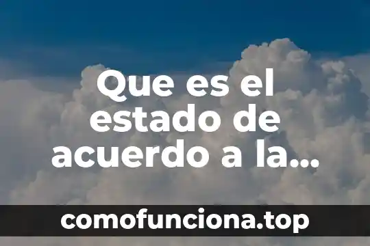 Que es la ley de planeación general de la república 7 Que es el estado de acuerdo a la ley