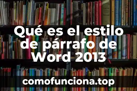 Que es el estilo de gestion de una empresa 5 Qué es el estilo de párrafo de Word 2013