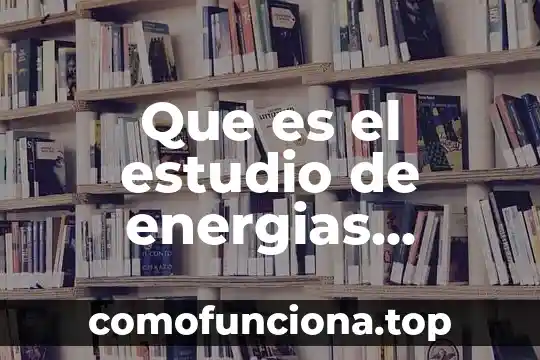 Qué es energías renovables definición 6 Que es el estudio de energias renovables