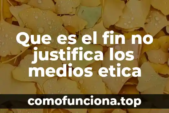 Que es la etica cantica 5 Que es el fin no justifica los medios etica