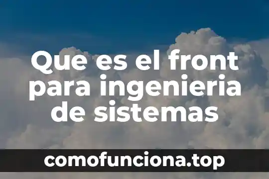 Qué es un robot en ingeniería de procesos 3 Que es el front para ingenieria de sistemas